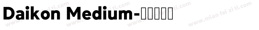 Daikon Medium字体转换
